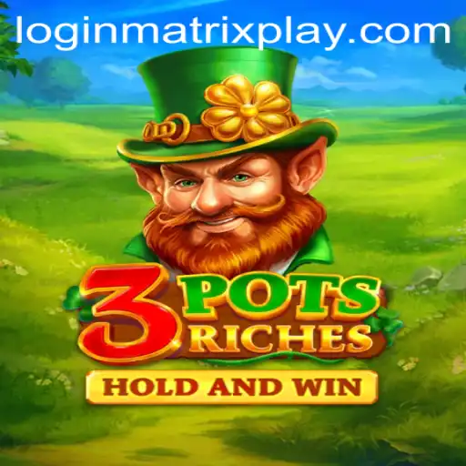 3potsRiches: A Deep Dive into the Exciting New Game with Matrixplay