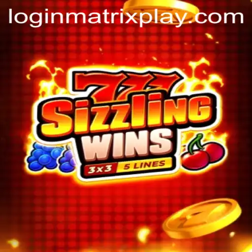 Experience the Thrills of 777 Sizzling Wins through MatrixPlay