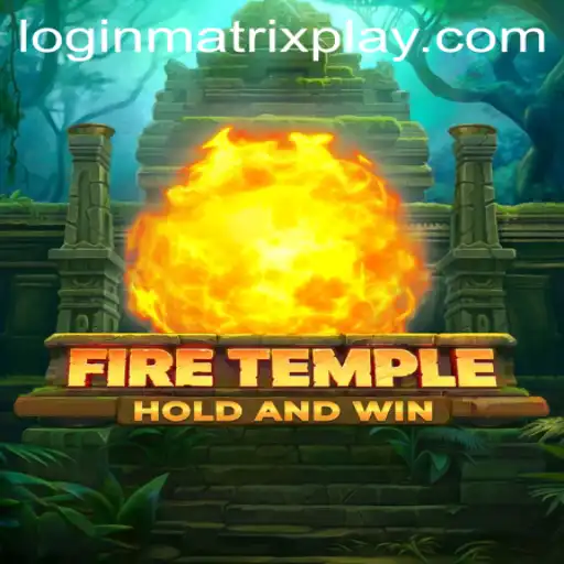 Exploring FireTemple: The Thrilling MatrixPlay Experience