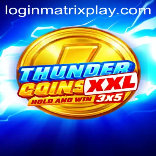 Exploring the World of ThunderCoinsXxl through MatrixPlay